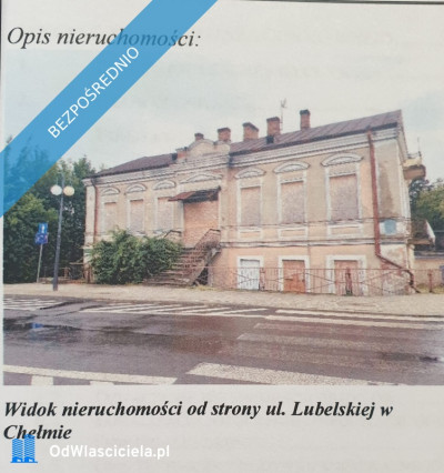  Zabudowana nieruchomość gruntowa  kamienica w Chełmie -    -
lubelskie